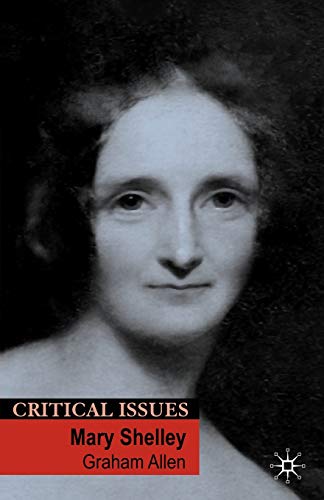 Imagen de archivo de Mary Shelley (Critical Issues (Palgrave Paperback)) a la venta por Ergodebooks