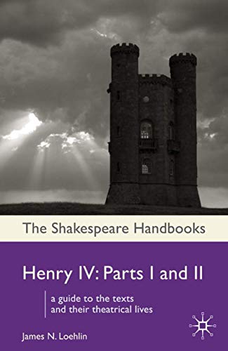 Imagen de archivo de Henry IV: Parts I and II (Shakespeare Handbooks) a la venta por WYEMART LIMITED