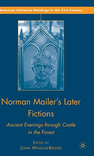 Stock image for Norman Mailer's Later Fictions: Ancient Evenings through Castle in the Forest (American Literature Readings in the Twenty-First Century) for sale by Saint Georges English Bookshop