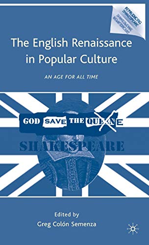 Stock image for The English Renaissance in Popular Culture: An Age for All Time (Reproducing Shakespeare) for sale by Midtown Scholar Bookstore