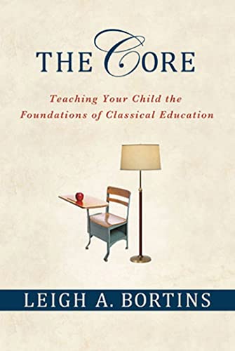 9780230100350: CORE: Teaching Your Child the Foundations of Classical Education