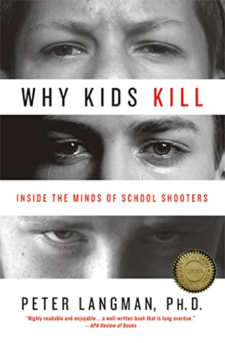 Beispielbild fr Why Kids Kill: Inside the Minds of School Shooters zum Verkauf von BooksRun