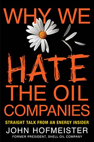 Beispielbild fr Why We Hate the Oil Companies: Straight Talk from an Energy Insider zum Verkauf von Wonder Book