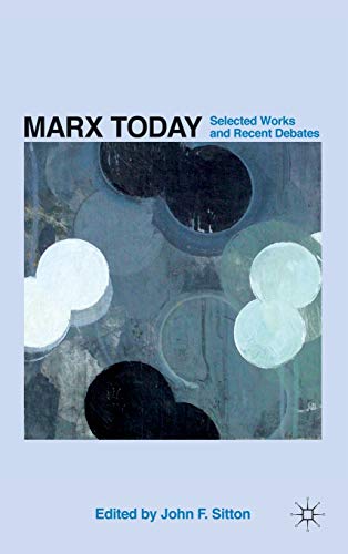 Stock image for Marx Today: Selected Works and Recent Debates for sale by Ria Christie Collections