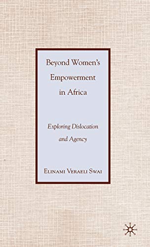9780230102484: Beyond Women's Empowerment in Africa: Exploring Dislocation and Agency