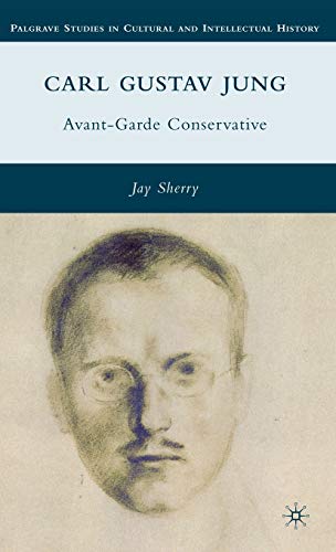 Stock image for Carl Gustav Jung: Avant-Garde Conservative (Palgrave Studies in Cultural and Intellectual History) for sale by Wizard Books