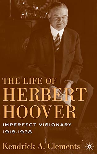 Beispielbild fr The Life of Herbert Hoover Vol. 4 : Imperfect Visionary, 1918-1928 zum Verkauf von Better World Books