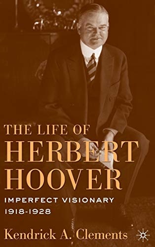 9780230103085: The Life of Herbert Hoover: Imperfect Visionary, 1918-1928: 04