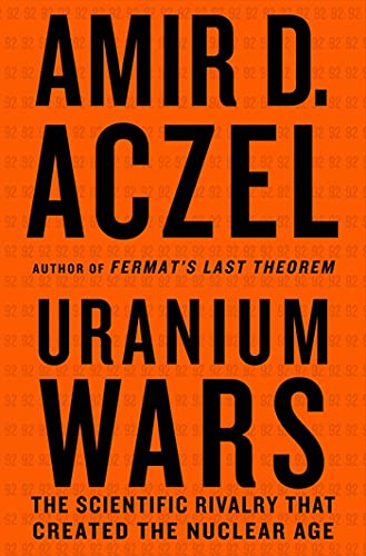 Beispielbild fr Uranium Wars : The Scientific Rivalry That Created the Nuclear Age zum Verkauf von Better World Books