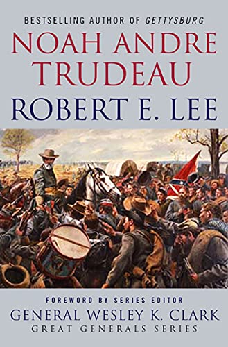 Robert E. Lee: Lessons in Leadership (Great Generals) (9780230103443) by Trudeau, Noah Andre