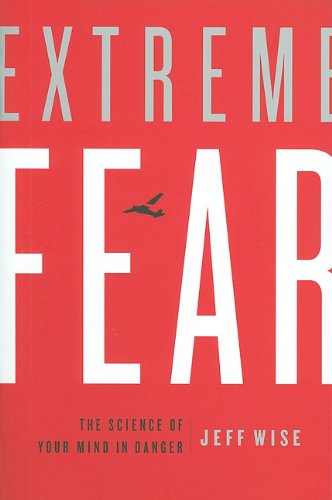 Beispielbild fr Extreme Fear : The Science of Your Mind in Danger zum Verkauf von Better World Books