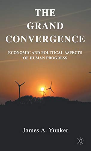 The Grand Convergence: Economic and Political Aspects of Human Progress