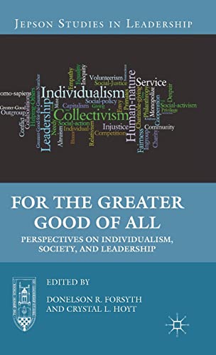 For the Greater Good of All: Perspectives on Individualism, Society, and Leadership (Jepson Studi...