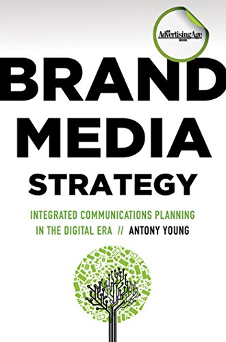 Beispielbild fr Brand Media Strategy: Integrated Communications Planning in the Digital Era zum Verkauf von SecondSale