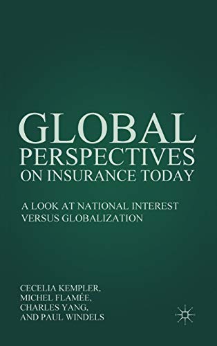 Stock image for Global Perspectives on Insurance Today: A Look at National Interest Versus Globalization for sale by BooksRun