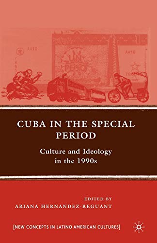 

Cuba in the Special Period: Culture and Ideology in the 1990s (New Directions in Latino American Cultures) [Soft Cover ]