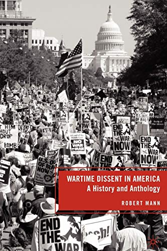 

Wartime Dissent in America: A History and Anthology