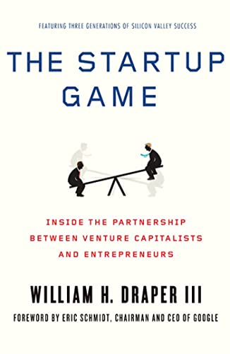 Beispielbild fr The Startup Game: Inside the Partnership between Venture Capitalists and Entrepreneurs Draper III, William H. and Schmidt, Eric zum Verkauf von Aragon Books Canada