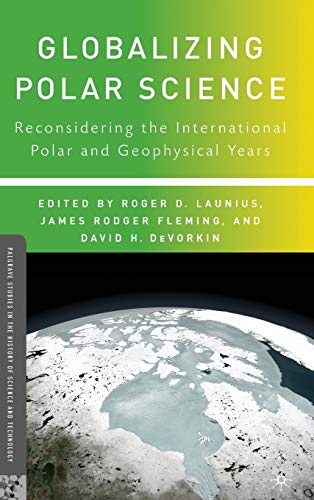 Stock image for Globalizing Polar Science: Reconsidering the International Polar and Geophysical Years for sale by Revaluation Books