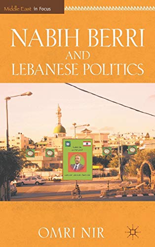 9780230105355: Nabih Berri and Lebanese Politics (Middle East in Focus)