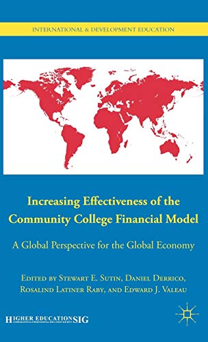Stock image for Increasing Effectiveness of the Community College Financial Model: A Global Perspective for the Global Economy (International and Development Education) for sale by SecondSale