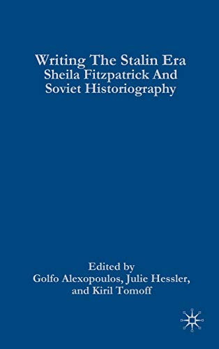 9780230105492: WRITING THE STALIN ERA: Sheila Fitzpatrick and Soviet Historiography