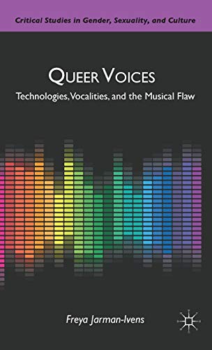 Imagen de archivo de Queer Voices: Technologies, Vocalities, and the Musical Flaw (Critical Studies in Gender, Sexuality, and Culture) a la venta por Midtown Scholar Bookstore