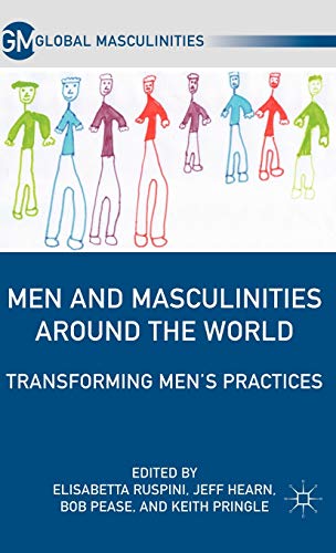 9780230107151: Men and Masculinities Around the World: Transforming Men's Practices