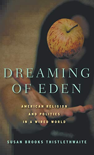 9780230107809: Dreaming of Eden: American Religion and Politics in a Wired World