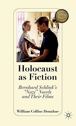 Holocaust as Fiction: Bernhard Schlink's "Nazi" Novels and Their Films