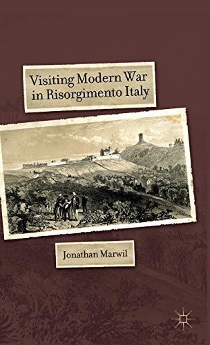 9780230108134: Visiting Modern War in Risorgimento Italy