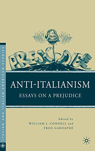 9780230108295: Anti-Italianism: Essays on a Prejudice (Italian and Italian American Studies)