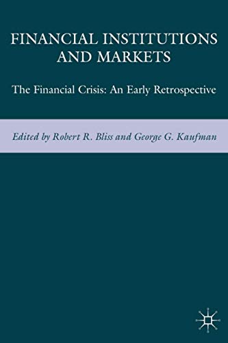 Financial Institutions and Markets: The Financial Crisis: An Early Retrospective