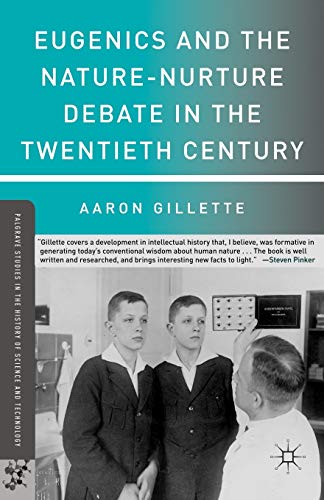 9780230108455: Eugenics and the Nature-Nurture Debate in the Twentieth Century (Palgrave Studies in the History of Science and Technology)