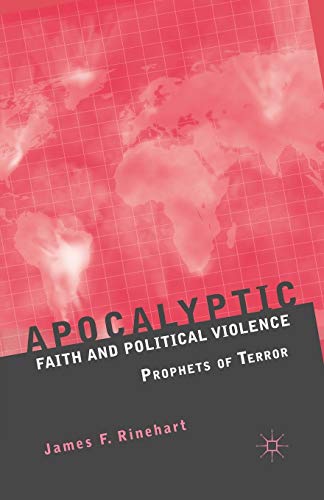 Stock image for Apocalyptic Faith and Political Violence: Prophets of Terror for sale by Henffordd Books
