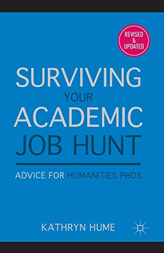 Stock image for Surviving Your Academic Job Hunt: Advice for Humanities PhDs for sale by Ergodebooks