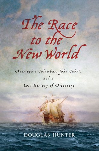 Beispielbild fr The Race to the New World: Christopher Columbus, John Cabot, and a Lost History of Discovery zum Verkauf von WorldofBooks
