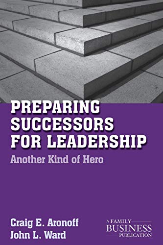9780230110991: Preparing Successors for Leadership: Another Kind of Hero (A Family Business Publication)