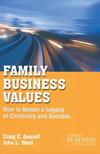 Beispielbild fr Family Business Values: How to Assure a Legacy of Continuity and Success (A Family Business Publication) zum Verkauf von Chiron Media