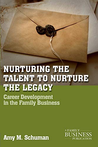 Imagen de archivo de Nurturing the Talent to Nurture the Legacy: Career Development in the Family Business (A Family Business Publication) a la venta por Chiron Media