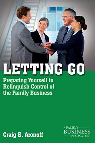 Beispielbild fr Letting Go : Preparing Yourself to Relinquish Control of the Family Business zum Verkauf von Better World Books