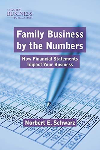 Beispielbild fr Family Business by the Numbers : How Financial Statements Impact Your Business zum Verkauf von Better World Books