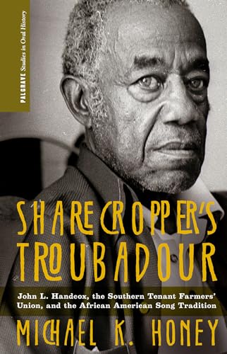 Beispielbild fr Sharecropper's Troubadour : John L. Handcox, the Southern Tenant Farmers' Union, and the African American Song Tradition zum Verkauf von Better World Books: West