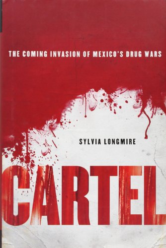 Imagen de archivo de Cartel: The Coming Invasion of Mexicos Drug Wars a la venta por Red's Corner LLC