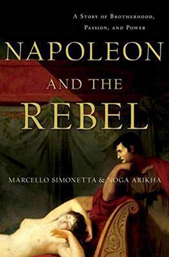 9780230111561: Napoleon and the Rebel: A Story of Brotherhood, Passion, and Power