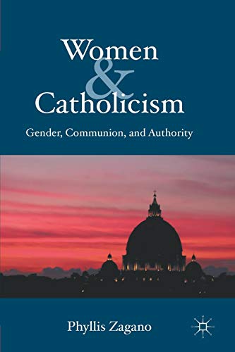 Beispielbild fr Women and Catholicism : Gender, Communion, and Authority zum Verkauf von Better World Books