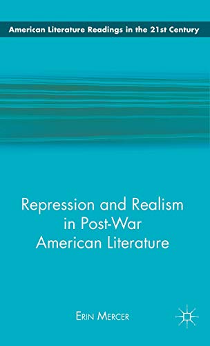 REPRESSION AND REALISM IN POST-WAR AMERICAN LITERATURE.