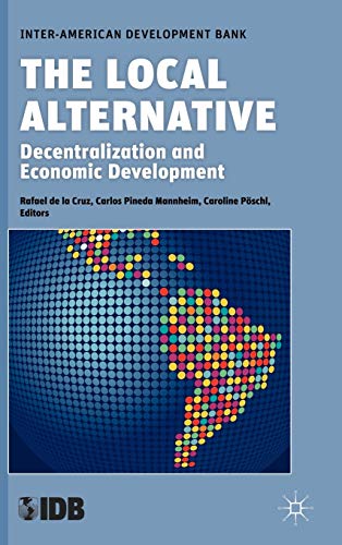 Beispielbild fr The Local Alternative: Decentralization and Economic Development zum Verkauf von ThriftBooks-Dallas
