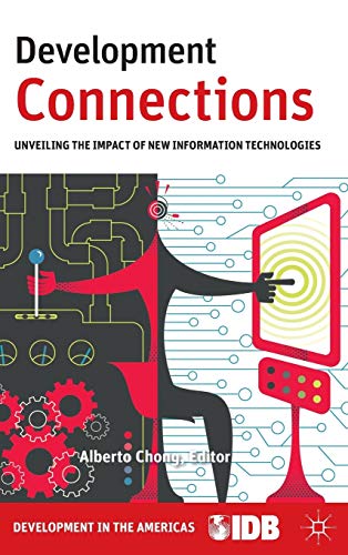 Beispielbild fr Development Connections: Unveiling the Impact of New Information Technologies (Development in the Americas) zum Verkauf von Midtown Scholar Bookstore