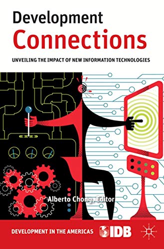 Imagen de archivo de Development Connections: Unveiling the Impact of New Information Technologies a la venta por Bookoutlet1